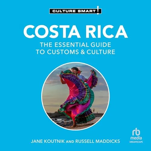 Costa Rica – Culture Smart! By Jane Koutnik, Russell Maddicks